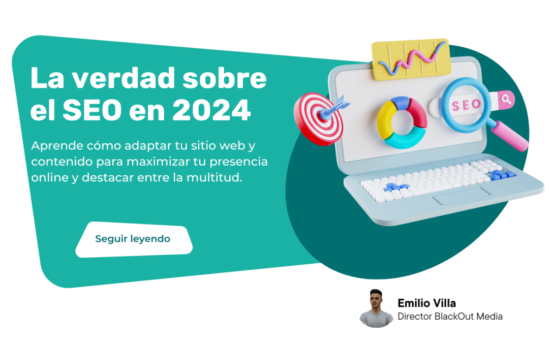 La Verdad Sobre el SEO en 2024: Maximizando Tu Presencia Online